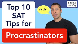 Top 10 SAT Tips for PROCRASTINATORS — last minute SAT strategies and review