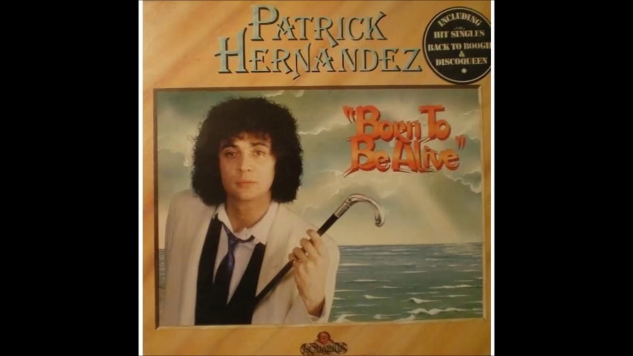 Patrick Hernandez - Born To Be Alive - YouTube