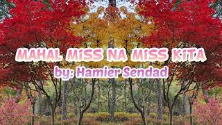 Mahal Miss na Miss Kita by: Hamier Sendad (LYRICS)