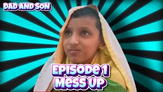 Dad And Son | Episode-1 | Mess Up | Fadil Azeem | Afham Azeem | Do Creation | DC Originals