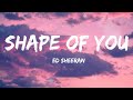 Ed Sheeran - Shape of You (Lyrics)