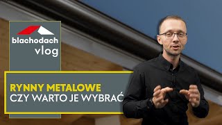 Rynny metalowe, czy warto je wybrać – BLACHODACH