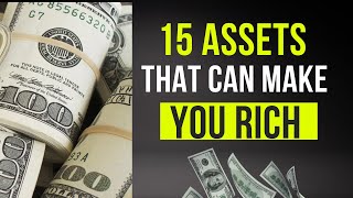 15 Assets That Can Make You RICH