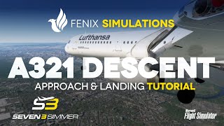 FENIX A321 Descent, Approach & Landing Tutorial PART 3 #microsoftflightsimulator #msfs2020 #msfs