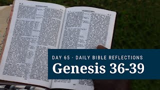 DAY 65 | Genesis 36-39 | The Bible in a Year