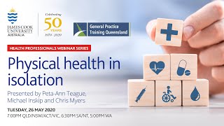 JCU Health Professionals Webinar Series Ep 1 - Physical health in isolation