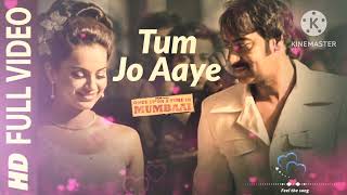 Tum Jo Aaye | Best Lyrics Song - Ajay Devgn & Kangna Imran | Once Upon A Time In Mumbai |