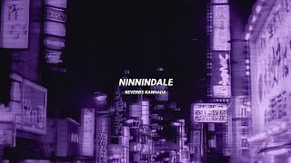 Ninnindale - Milana [Slowed+Reverb]