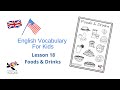 Apprendre l'anglais en famille ou en classe - Lesson 18 :  Foods & Drinks