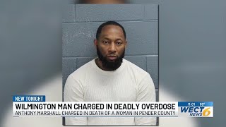 Wilmington man charged for allegedly causing fatal overdose in Pender County