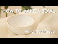 How to make a CERAMIC BOWL - Pinch pot technique (the full process)