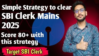 Simple Strategy for SBI Clerk Mains 2025🔥