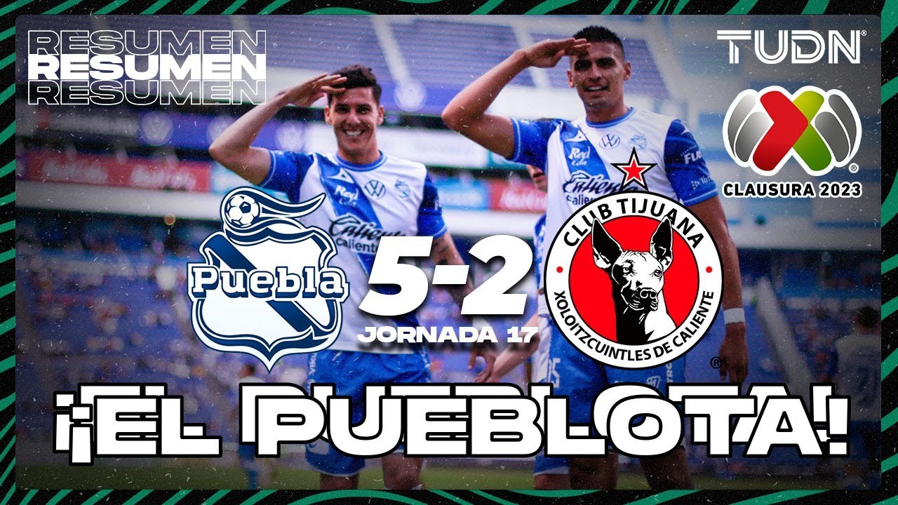 Resumen Y Goles | Puebla 5-2 Tijuana | CL2023 Liga Mx - J17 | TUDN ...