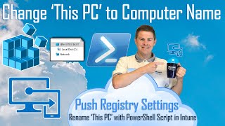Push registry key with Intune - PowerShell script to rename 'This PC' to devices Computer Name