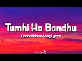Tumhi Ho Bandhu (Lyrics) | Cocktail | Saif Ali Khan, Deepika Padukone, Neeraj Shridhar