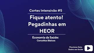 Pegadinhas em HEOR - Corte Aula 1 Intensivão