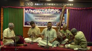 Vidvan Thanjavur Upendran's Rememberence Day -Sandeep Narayanan Vocal