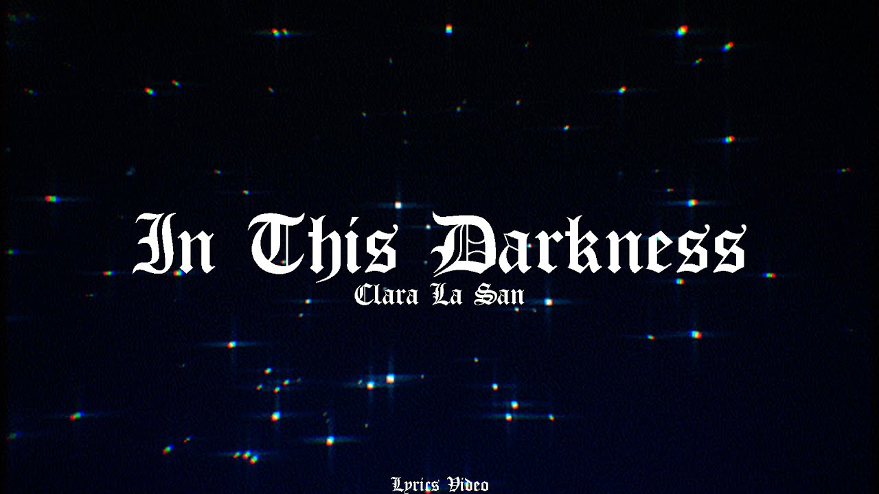 Clara La San In This Darkness Chords Chordify