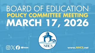 NHCS Board of Ed. Policy Committee Meeting | March 17, 2026