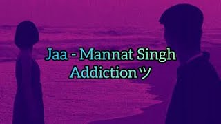 Slow Punjabi Song - Jaa | Mannat Singh 'n' Dakssh Ajit Singh