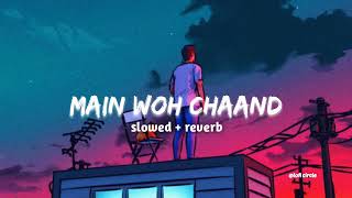 Main woh chaand ( slowed + reverb) | Darshan raval | lofi remix