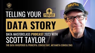 Telling Your Data Story For Data Management | Podcast With Scott Taylor | Data Masterclass 2023