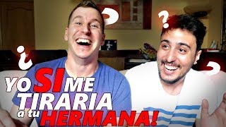 TE TIRARÍAS A MI HERMANA? | P\u0026R