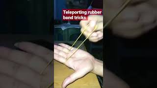 teleporting rubber band tricks tutorial.