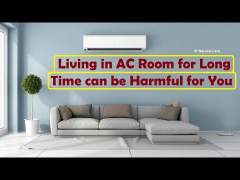 Living in AC Room for Long Time can be Harmful for You Living in AC Room for Long Time can be Harmful for You