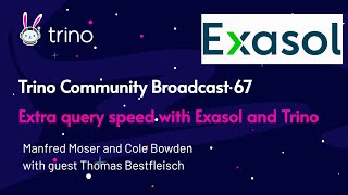 Trino Community Broadcast 67: Extra query speed with Exasol and Trino