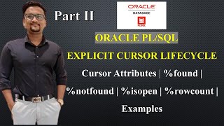 Explicit Cursor LifeCycle in PL/SQL | %found,%notfound,%isopen,%rowcount