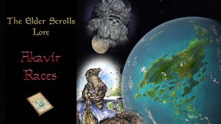 The Mysterious Races of Akavir - The Elder Scrolls Lore (Ft. Xith)