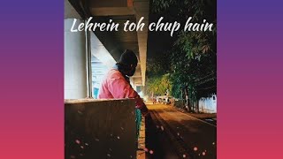 Lehrein toh chup hain🌊||Cover By|| Rohan Singh