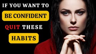 10 Bad Habits That DESTROY Your Confidence