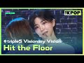 tripleS Visionary Vision, Hit the Floor [THE SHOW 241029]