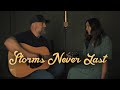 Storms Never Last - Steven & Anna Wood