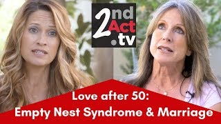 How Can an Empty Nest Affect Your Marriage? Tips for Empty Nest Syndrome and Avo