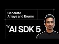AI SDK V5 Tutorial - 10 - Generate Arrays and Enums