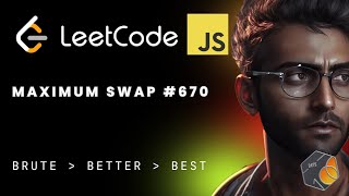 Maximum Swap Explained LIVE | Detailed | LeetCode #670 | Priority Queue Solution in JS/CPP/Java/TS