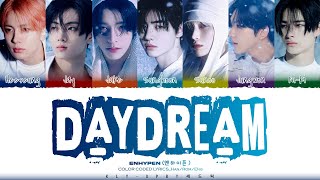 ENHYPEN (엔하이픈) - 'DAYDREAM' Lyrics (Color Coded Lyrics)_Han/Rom/Eng