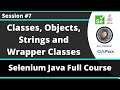 Selenium Java Training - Session 7 -  Java (Part 5) - Classes, Objects, Strings and Wrapper Classes