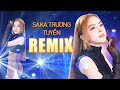 Saka Trương Tuyền Remix 2024 Mới Nhất - Liên Khúc Luật Đời - Đời Là Cát Bụi Là Ta Remix Hay Nhất