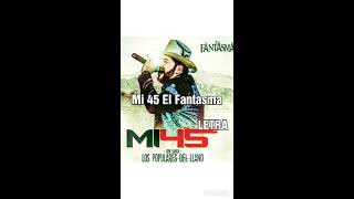 Mi 45 el fantasma | Letra