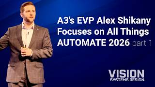 A3's EVP Alex Shikany Talks Automate 2026