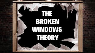 Crime Prevention and Community Safety: Broken Windows Theory