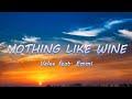 Nothing Like Wine (Velee ft. Emmi) | Lyrics/Lyric Video