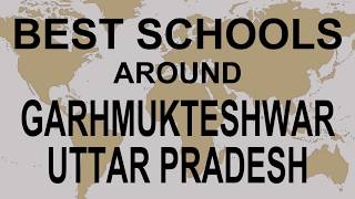 Schools around Garhmukteshwar, Uttar Pradesh CBSE, Govt, Private, International | Vidhya Clinic