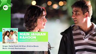 Main Jahaan Rahoon Full Audio Song   Namastey London   Akshay Kumar   Rahat Fateh Ali Khan  360 X 64