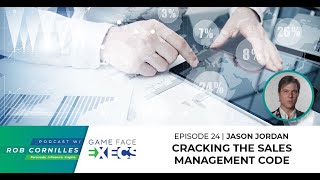 Episode 24 | Jason Jordan | Cracking The Sales Management Code