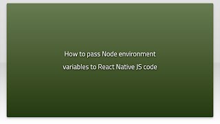 How to pass Node environment variables to React Native JS code
